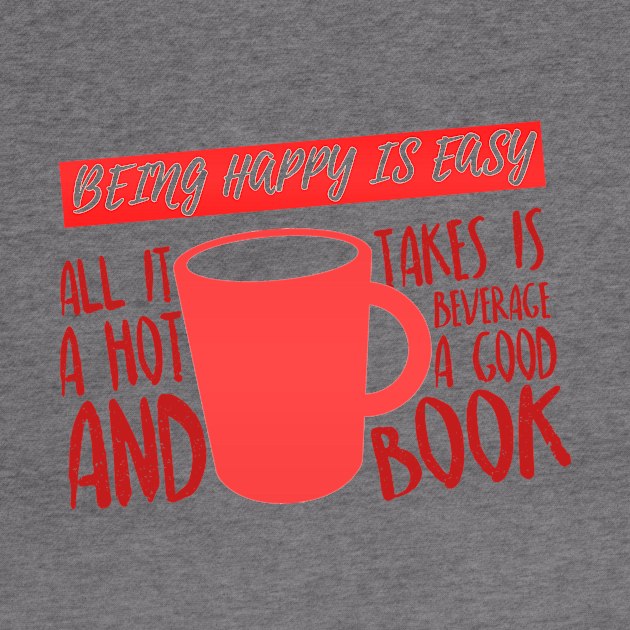 Being Happy is Easy (Hot Beverage & Books) by JaneAustenaOffice1